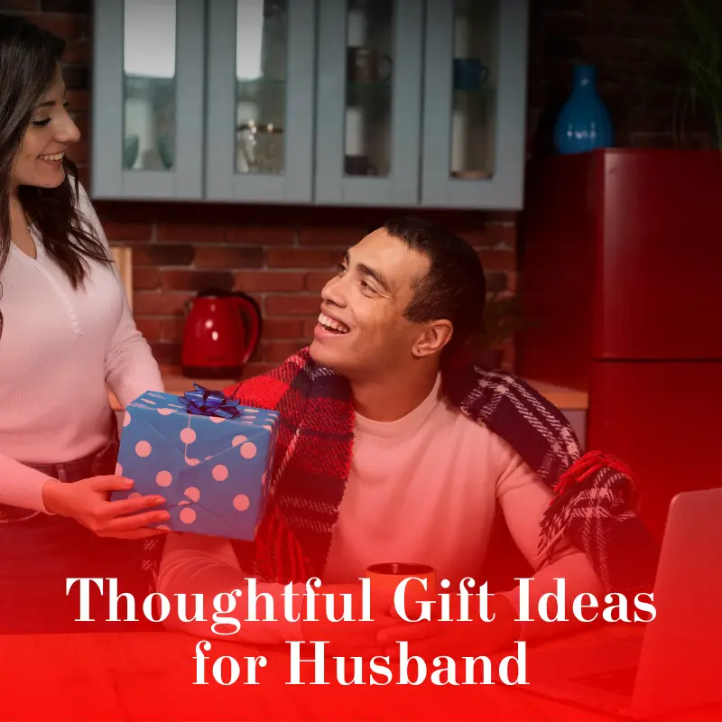 Thoughtful Gift Ideas for Husbands