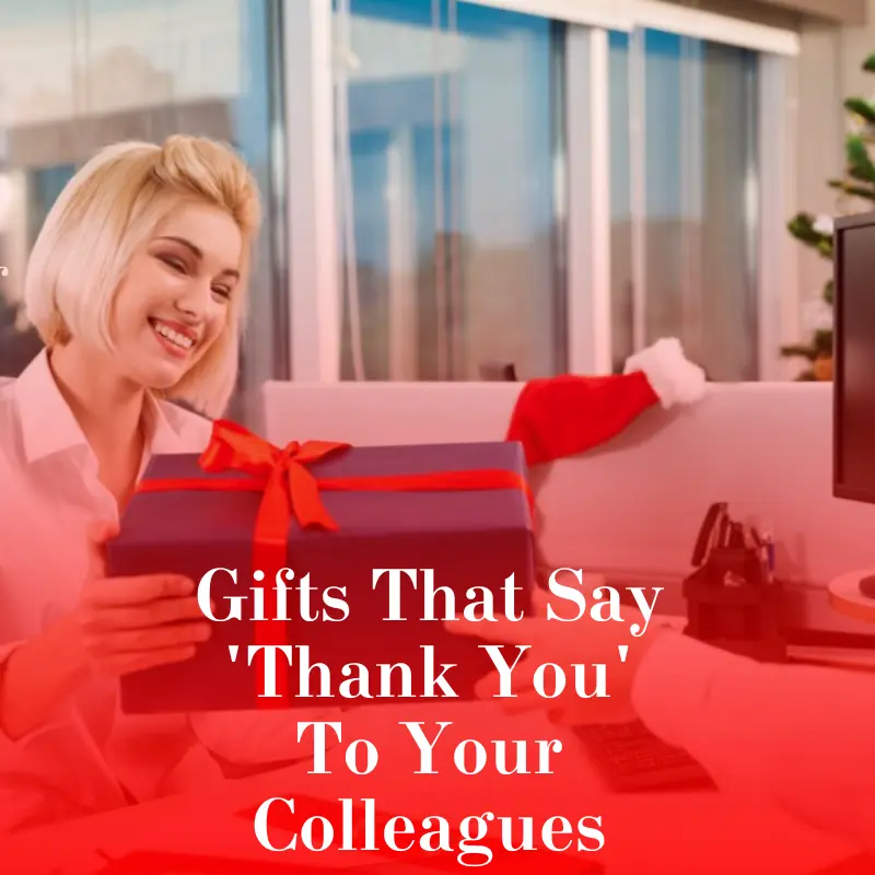 Gift Ideas For Office Colleagues