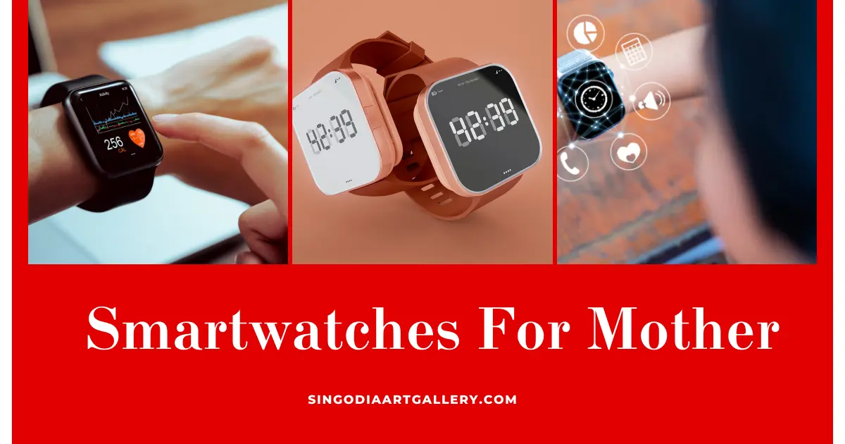 Smartwatch for mother 